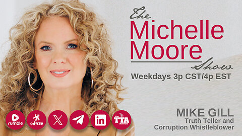 The Michelle Moore Show: Guest, Mike Gill 'It's Time To Question Everything' (Feb 23, 2024)