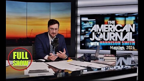 The American Journal Hosted by Harrison Smith [Full Show] March 4, 2024
