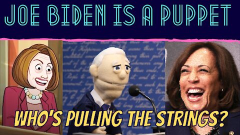 Joe Biden is a Puppet