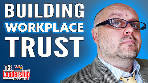 Building Trust At Work With Guest Ian MacLeod | The Leadership Toolkit