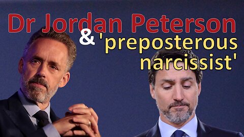 Dr Jordan Peterson slams "preposterous narcissist" Justin Trudeau