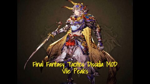 Final Fantasy Tactics Dissidia MOD - Vile Peaks