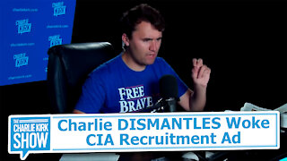 Charlie DISMANTLES Woke CIA Recruitment Ad