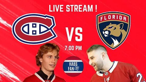 LIVE STREAM Canadiens vs Panthers with Habs Fan TV !