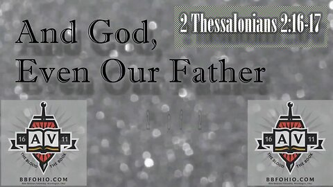 032 And God, Even Our Father (2 Thessalonians 2:16-17) 2 of 2