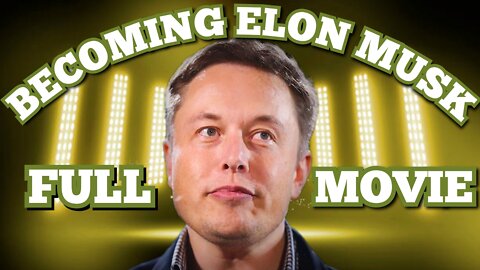 'Elon Musk' Documentary "Becoming Elon Musk Movie" The story of 'Elon Musk'