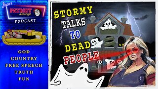 Episode 73: Stormy Talks to Dead People | Current News and Events (Starts 9:30 PM PDT/12:30 AM EDT)