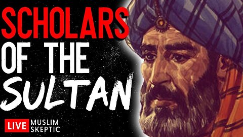 Muslim Skeptic LIVE #16: Scholars of the Sultan