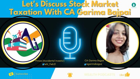 Let's discuss stock Market taxation with our guest CA Garima Bajpai | Wealth Podcasts