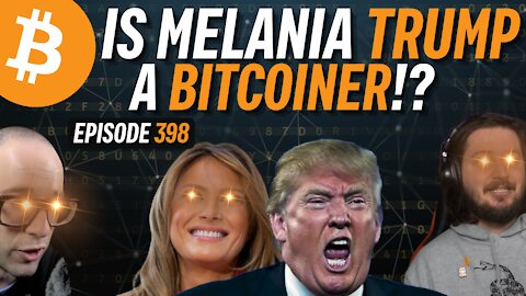 Trump SCORNED! Melania Secretly Stacking Sats? | EP398