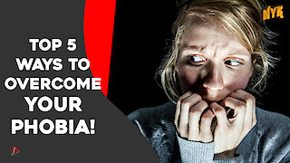 Top 5 Ways To Overcome Your Phobia