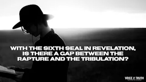 Is There A Gap Between The Rapture And The Tribulation