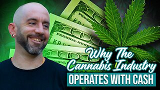 Why The Cannabis Industry Operates With Cash