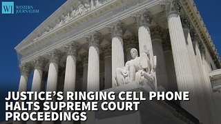 Justice’s Ringing Cell Phone Halts Supreme Court Proceedings