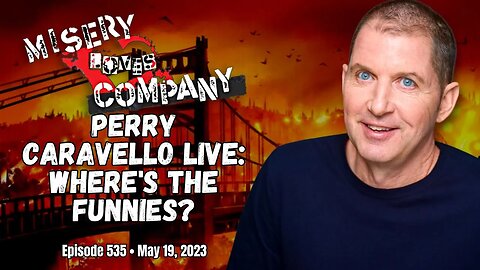Perry Caravello Live: Where's the Funnies? • Misery Loves Company with Kevin Brennan