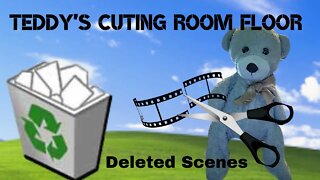 Teddy's Cutting Room Floor: Deleted Scenes #1
