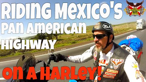 Riding Mexico's Pan American Highway on a Harley Bagger!