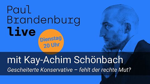 #54 – Kay-Achim Schönbach: Gescheiterte Konservative – fehlt der rechte Mut?