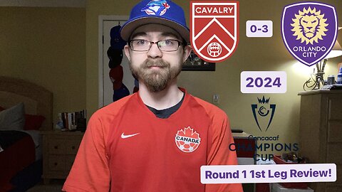 RSR6: Cavalry FC 0-3 Orlando City SC 2024 CONCACAF Champions Cup Round 1 1st Leg Review!