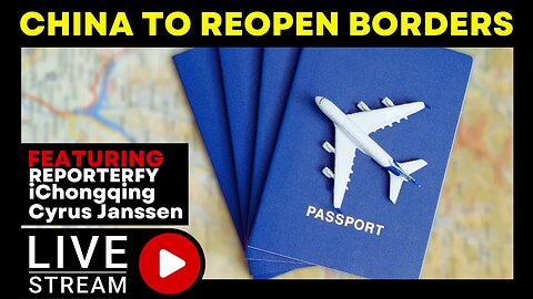 China To REOPEN Borders | Live Stream