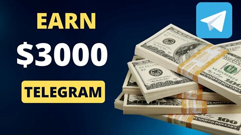 Earn Money with Telegram Daily | $3000 Telegram Money