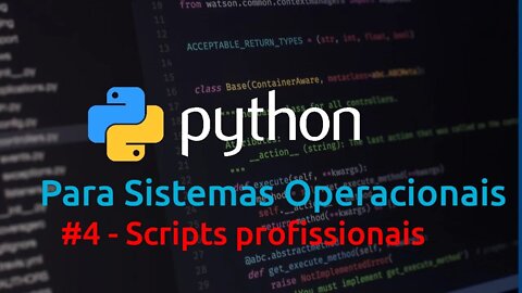 Python para Sistemas Operacionais parte 4 (Scripts profissionais)