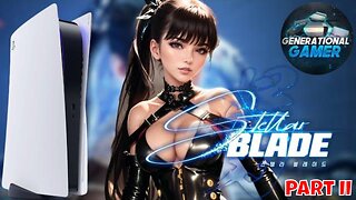 Stellar Blade By Shift Up on PS5 - Is She That Good? (Part 2)