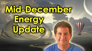 Mid-December 2020 Energy Update | Ascension Symptoms and Timeline Shifts