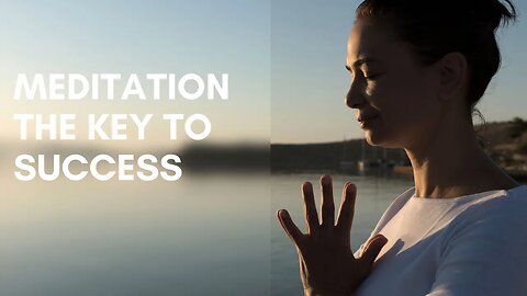 Meditation The Key to Success