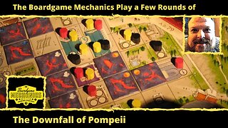 The Boardgame Mechanics Play a Few Rounds of The Downfall of Pompeii
