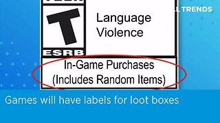 Games Will Have Labels For Loot Boxes