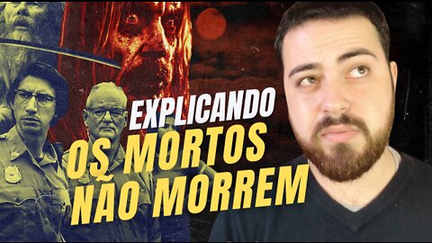 FINAL EXPLICADO OS MORTOS NÃO MORREM | Explicando o Filme Os Mortos Não Morrem