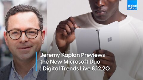 Jeremy Kaplan Talks Microsoft's Surface Duo | Digital Trends Live 8.12.20