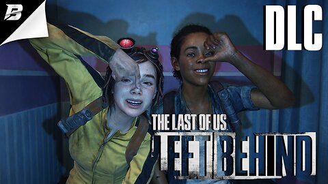 COMPLETING THE DLC | THE LAST OF US: LEFT BEHIND | (18+)