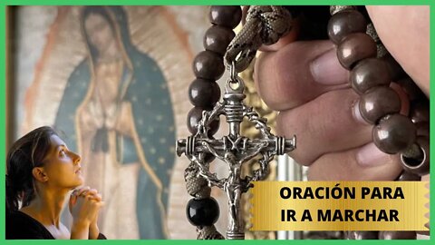 ORACIÓN PARA IR A MARCHAR: 4 DE DICIEMBRE MARCHAREMOS DE LA MANO DE DIOS #VivaCristoRey