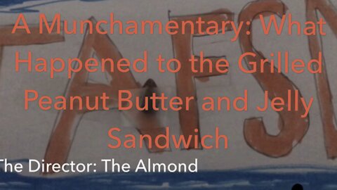 A Munchamentary: What Happened to the Grilled Peanut and Jelly Sandwich