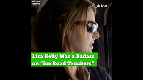 Lisa Kelly Was a Badass on “Ice Road Truckers”