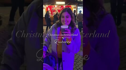 Christmas in Switzerland | Lausanne Christmas Market 2022!