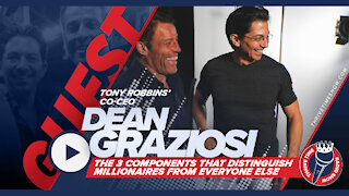 Tony Robbins’ Co-CEO Dean Graziosi | The 3 Components That Distinguish Millionaires from Everyone Else
