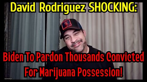 David Rodriguez SHOCKING: Biden To Pardon Thousands Convicted For Marijuana Possession!