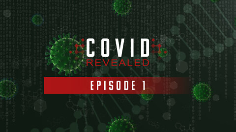 Covid Revealed – Episode 1 (Dr. Peter McCullough, Del Bigtree, Dr. Robert Malone, Erin Rhodes)