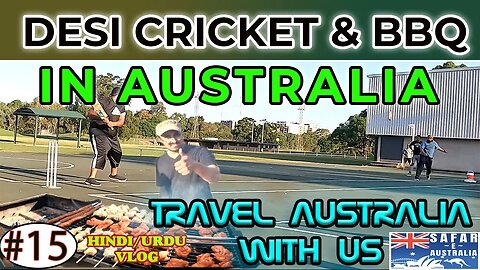 #15 –Australia me desi #Cricket with #BBQ | #safareaustralia | Travel #Australia with us.