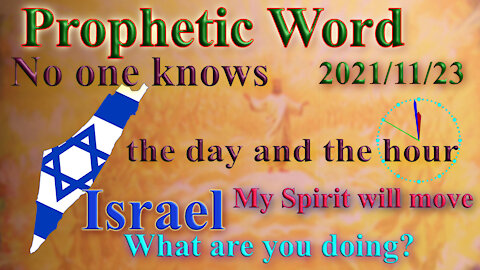 No one knows the day or the hour; Warning to Israel... Prophecy