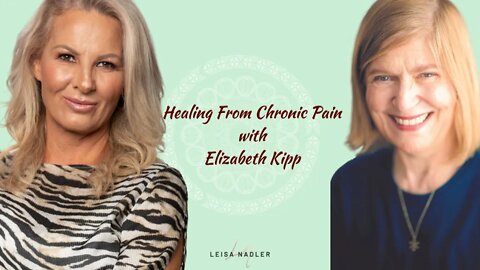 Healing From Chronic Pain With Elizabeth Kipp