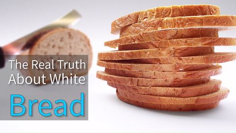 The Real Truth About White Bread