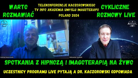 CYKLICZNE ROZMOWY LAVE. SPOTKANIE Z HIPNOZĄ I IMAGOTERAPIĄ NA ŻYWO. TELEKONFERENCJA KACZOROWSKIEGO