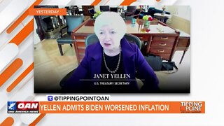 Tipping Point - Yellen Admits Biden Worsened Inflation