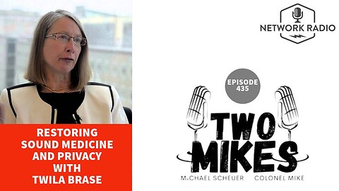 Restoring Sound Medicine and Privacy with Twila Brase | Two Mikes with Dr Michael Scheuer & Col Mike