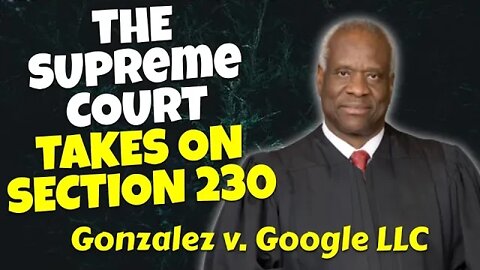 The Supreme Court to hear Challenge to Section 230 Protections.