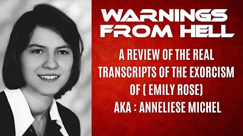 WARNINGS FROM HELL: The Exorcism Of (Emily Rose) AKA ANNELIESE MICHEL